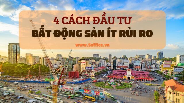 4 cách đầu tư bất động sản ít rủi ro - 5office.vn