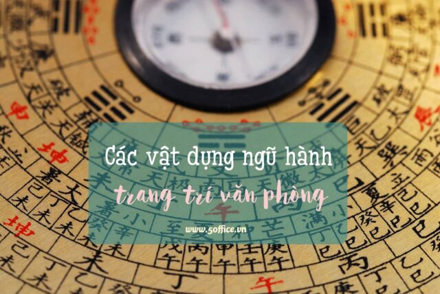 Các vật dụng ngũ hành phong thuỷ trang trí văn phòng làm việc