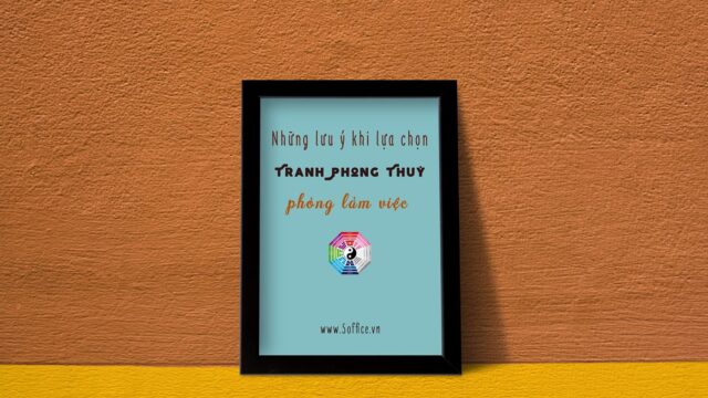 Những lưu ý khi lựa chọn treo tranh phong thuỷ phòng làm việc | 5Office.vn