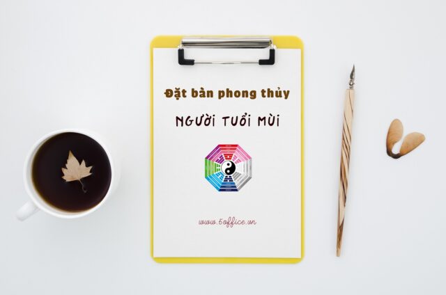 Những điều cần biết khi lựa chọn hướng bàn làm việc cho người tuổi Mùi | 5Office.vn