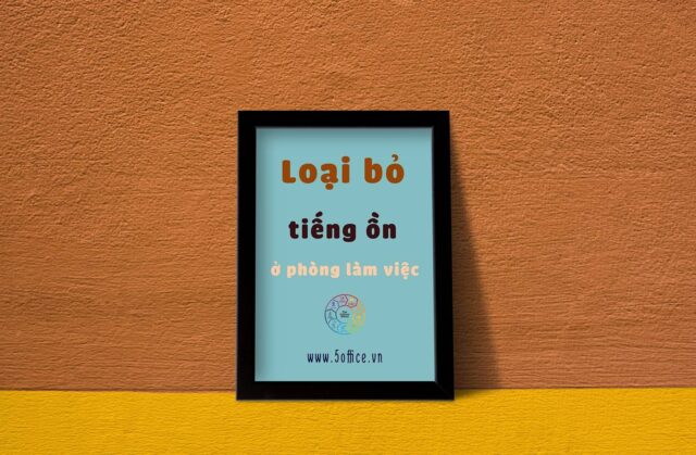 “Bật mí” những phương pháp loại bỏ tiếng ồn trong văn phòng làm việc