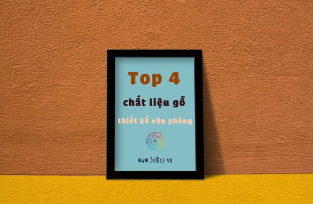 Top 4 loại chất liệu gỗ đẹp nhất ứng dụng trong thiết kế nội thất văn phòng