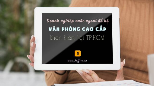 Doanh nghiệp nước ngoài “đổ bộ” - văn phòng cao cấp khan hiếm