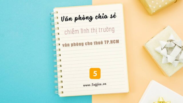 Văn phòng chia sẻ “chiếm lĩnh” thị trường cho thuê văn phòng tại Sài Gòn