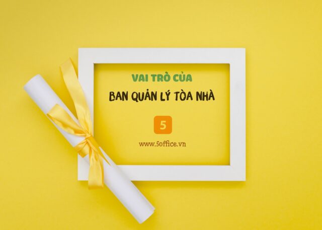 vai-tro-cua-ban-quan-ly-toa-nha-cao-oc-van-phong-cho-thue-5office Những vai trò cần thiết của đơn vị quản lý tòa nhà văn phòng cho thuê