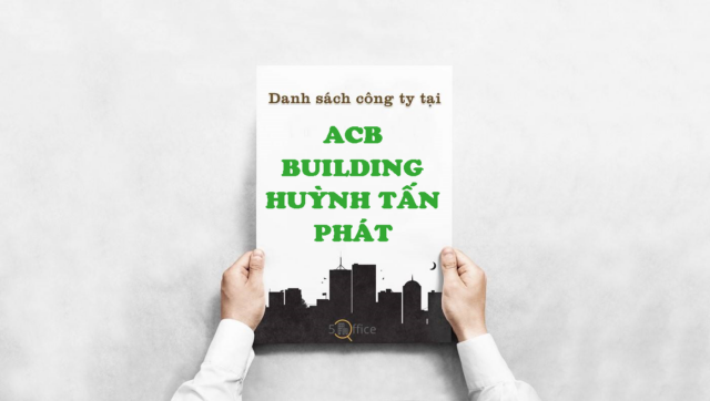 Danh sách công ty đang thuê văn phòng tại toà nhà ACB Building Huỳnh Tấn Phát, Quận 7 - 5Office