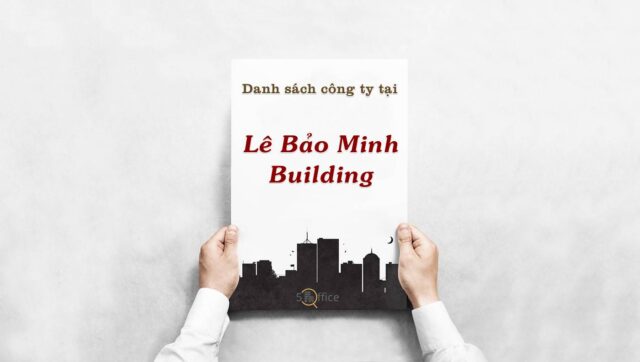danh-sach-cong-ty-thue-van-phong-tai-le-bao-minh-building-nam-ky-khoi-nghia-quan-3-5office.vn-02 Danh sách 11 công ty đang thuê văn phòng tại Lê Bảo Minh Building, Quận 3