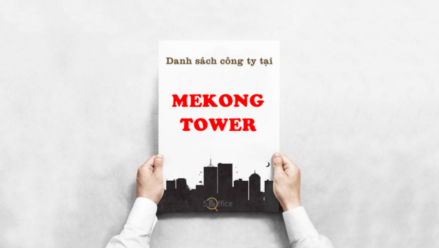 Danh sách công ty thuê văn phòng tại toà nhà Mekong Tower, Cộng Hòa, Quận Tân Bình