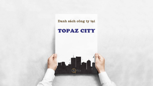 Danh sách công ty đang thuê văn phòng tại toà nhà Topaz City, Cao Lỗ, Quận 8 - 5Office