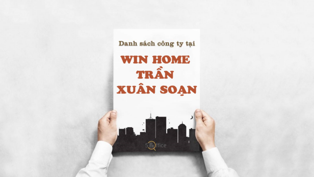 Danh sách công ty thuê văn phòng tại toà nhà Win Home Trần Xuân Soạn, Quận 7