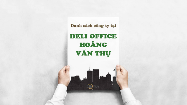 Danh sách công ty thuê văn phòng tại toà nhà Deli Office Hoàng Văn Thụ, Quận Phú Nhuận