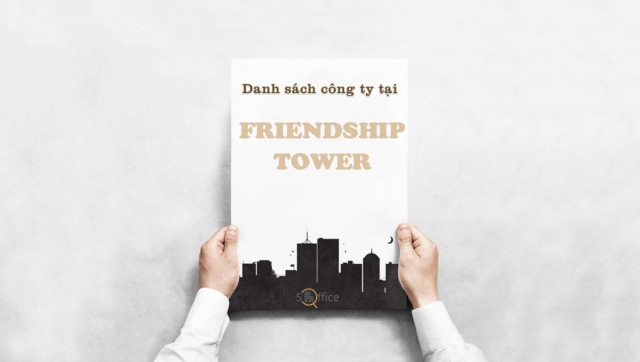 Danh sách công ty thuê văn phòng tại toà nhà Friendship Tower, Lê Duẩn, Quận 1