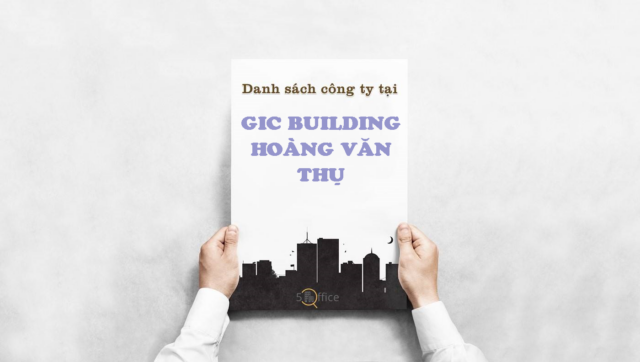 Danh sách công ty thuê văn phòng tại toà nhà GIC Building Hoàng Văn Thụ, Quận Phú Nhuận