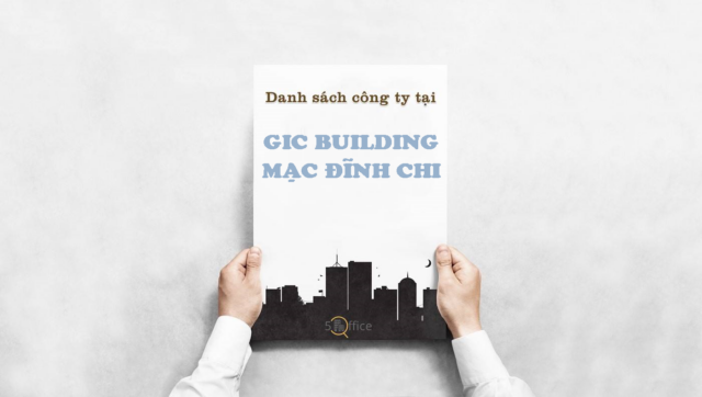 Danh sách công ty thuê văn phòng tại toà nhà GIC Building Mạc Đĩnh Chi, Quận 1