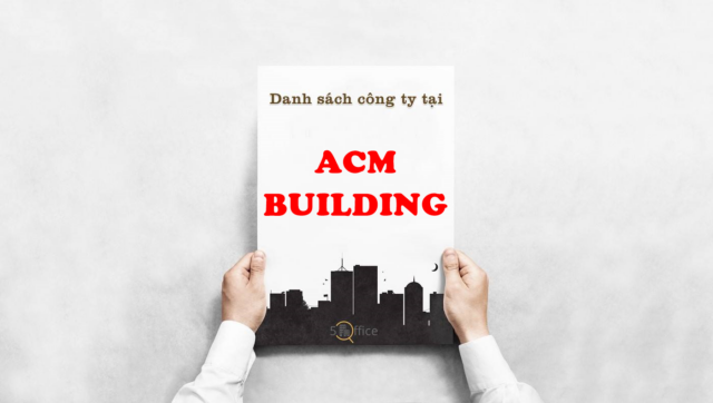 Danh sách công ty thuê văn phòng tại toà nhà ACM Building, Cao Thắng, Quận 3