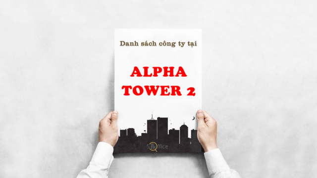 Danh sách công ty thuê văn phòng tại toà nhà Alpha Tower 2, Nguyễn Đình Chiểu, Quận 3