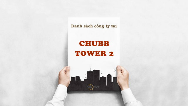 Danh sách công ty thuê văn phòng tại toà nhà Chubb Tower 2, Điện Biên Phủ, Quận 3