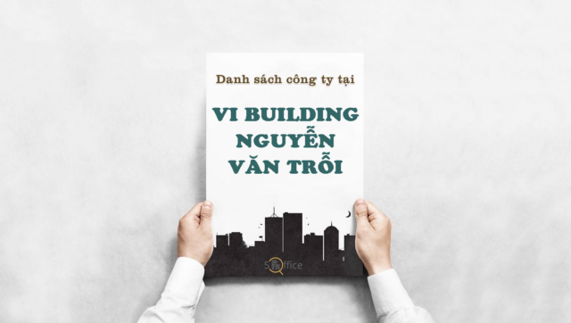 Danh sách công ty thuê văn phòng tại toà nhà VI Office Nguyễn Văn Trỗi, Quận Phú Nhuận