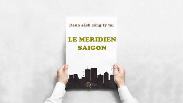 Danh sách công ty thuê văn phòng tại toà nhà Le Meridien Saigon, Tôn Đức Thắng, Quận 1