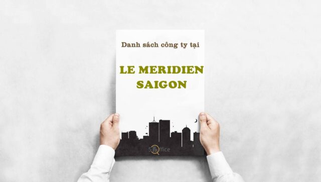 danh-sach-cong-ty-le-meridien-saigon-ton-duc-thang-quan-1-5office.vn-02 Danh sách công ty thuê văn phòng tại toà nhà Le Meridien Saigon, Tôn Đức Thắng, Quận 1