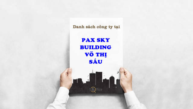 Danh sách công ty thuê văn phòng tại toà nhà Pax Sky Building Võ Thị Sáu, Võ Thị Sáu, Quận 3