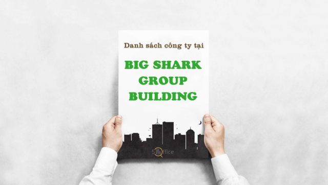 danh-sach-cong-ty-big-shark-grou-building-nguyen-quy-duc-quan-2-5office.vn-02 Danh sách công ty thuê văn phòng tại toà nhà Big Shark Group Building, Nguyễn Quý Đức, Quận 2