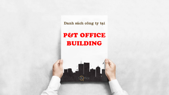 Danh sách công ty thuê văn phòng tại toà nhà P&T Building, Phó Đức Chính, Quận 1
