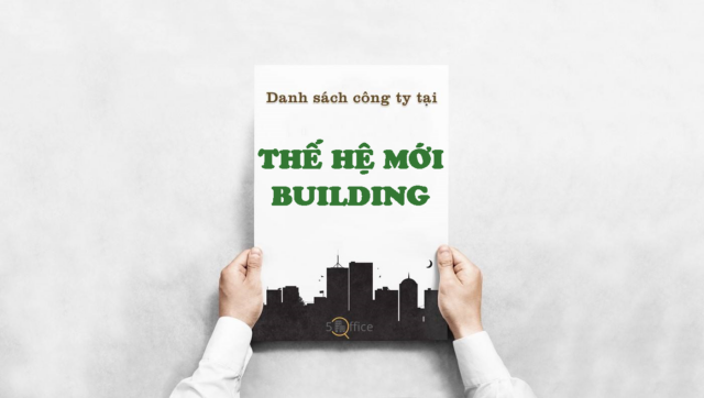 danh-sach-cong-ty-the-he-moi-building-ho-hao-hon-quan-1-5office.vn-02 Danh sách công ty thuê văn phòng tại tòa nhà Thế Hệ Mới Building, Hồ Hảo Hớn, Hai bà Trưng, Quận 1