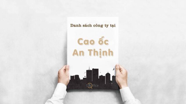 Danh sách 15 công ty thuê văn phòng tại Cao ốc An Thịnh, Quận 2