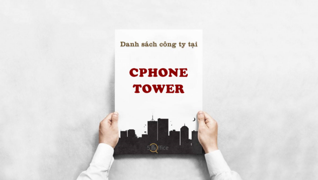 Danh sách công ty thuê văn phòng tại toà nhà Cphone Tower, Xô Viết Nghệ Tĩnh, Quận Bình Thạnh