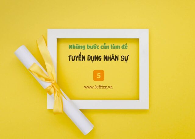 Những bước cần làm để có thể tuyển dụng nhân sự một cách hiệu quả