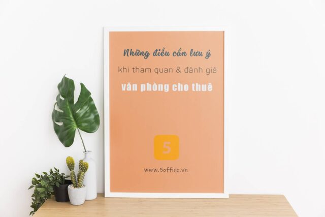 Những điều cần lưu ý khi đi tham quan và đánh giá văn phòng làm việc trước khi ký hợp đồng