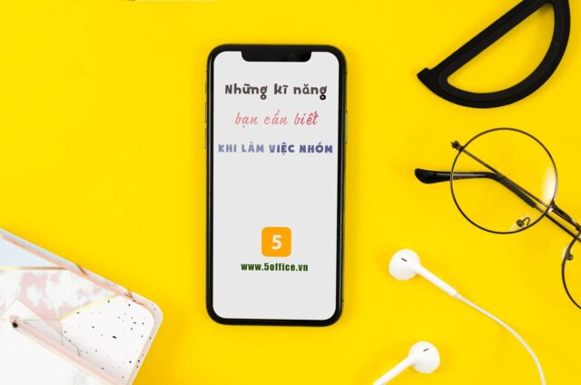 nhung-ky-nang-ban-can-biet-khi-lam-viec-nhom-5office Những kỹ năng bạn cần biết khi tham gia làm việc nhóm