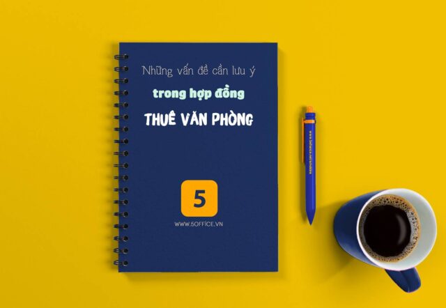 Những vấn đề cần lưu ý trong một bản hợp đồng thuê văn phòng