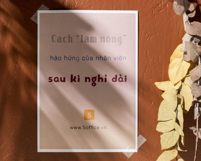 cach-lam-nong-su-hao-hung-cua-nhan-vien-sau-ki-nghi-dai-5office Một số cách “làm nóng” sự hào hứng của nhân viên sau một kỳ nghỉ dài