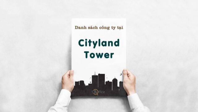 Danh sách 12 công ty thuê văn phòng tại tòa nhà Cityland Tower, Quận Gò Vấp