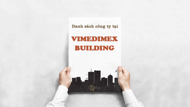 danh-sach-cong-ty-vimedimex-building-cong-quynh-quan-1-5office.vn-02 Danh sách công ty thuê văn phòng tại tòa nhà Vimedimex Tower, Cống Quỳnh Quận 1