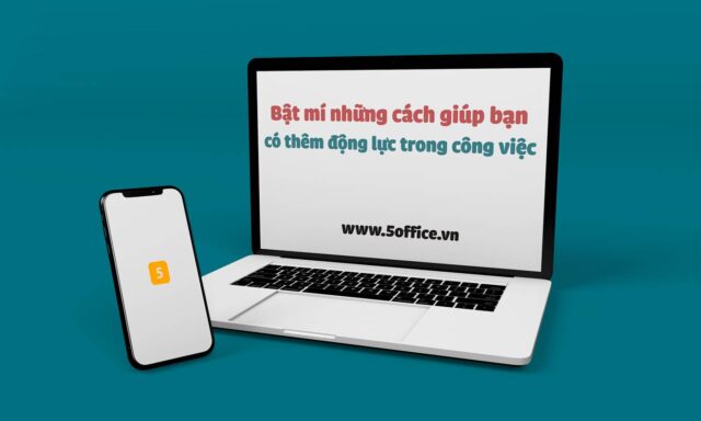 bat-mi-nhung-cach-giup-ban-co-them-dong-luc-trong-cong-viec-5office “Bật mí” những cách giúp bạn có thêm động lực trong công việc