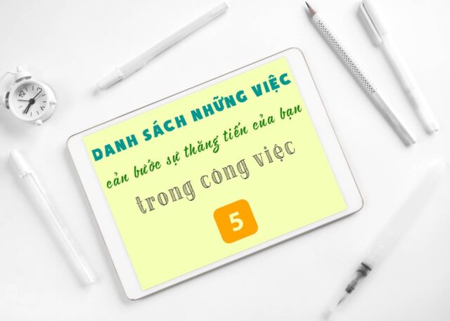 danh-sach-nhung-viec-can-buoc-su-thang-tien-cua-ban-trong-cong-viec-5office Danh sách những việc cản bước sự thăng tiến của bạn trong công việc