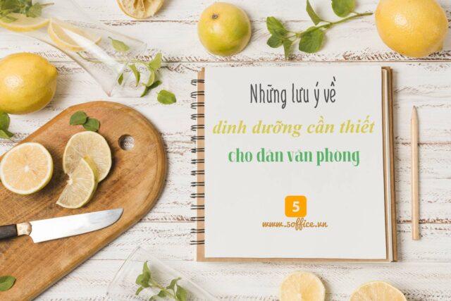 nhung-luu-y-ve-dinh-duong-can-thiet-cho-dan-van-phong-5office Những lưu ý về dinh dưỡng cần thiết cho dân văn phòng