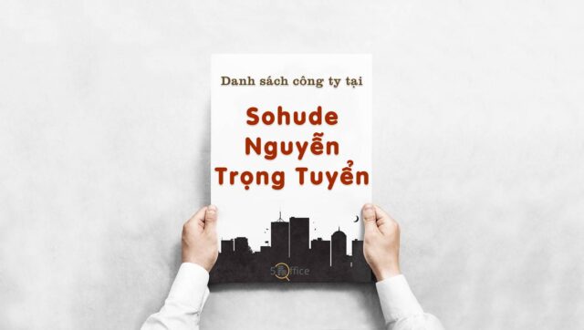 Danh sách 10 công ty thuê văn phòng tại toà nhà Sohude Nguyễn Trọng Tuyển, Quận Tân Bình