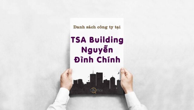 danh-sach-cong-ty-thue-van-phong-tai-tsa-building-nguyen-dinh-chinh-quan-phu-nhuan-5office.vn-02 Danh sách 6 công ty thuê văn phòng tại TSA Building Nguyễn Đình Chính, Quận Phú Nhuận
