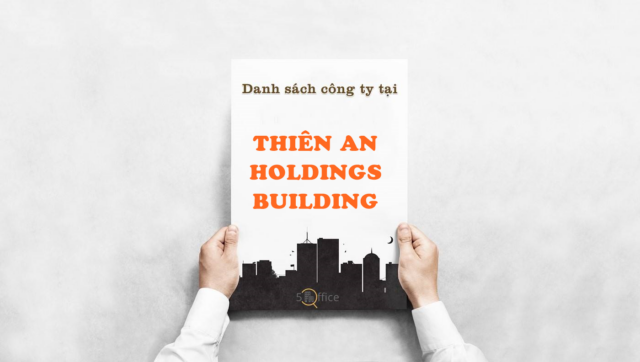 danh-sach-cong-ty-thue-van-phong-tai-toa-nha-thien-an-holdings-building-nguyen-co-thach-quan-2-5office.vn-02 Danh sách công ty thuê văn phòng tại tòa nhà Thiên An Holdings Building, Nguyễn Cơ Thạch, Quận 2