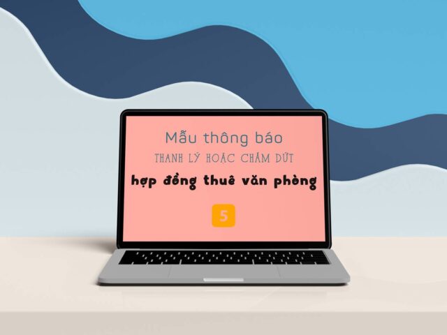 mau-thong-bao-thanh-ly-hoac-cham-dut-hop-dong-thue-van-phong-5office Mẫu thông báo thanh lý hoặc chấm dứt hợp đồng thuê văn phòng (Tiếng việt)