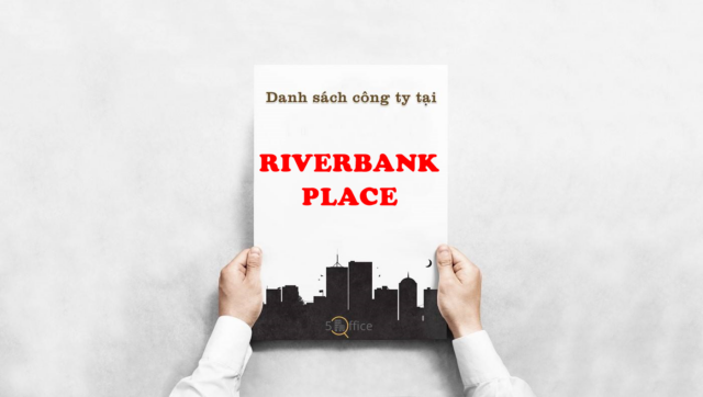 danh-sach-cong-ty-thue-van-phong-tai-toa-nha-riverbank-place-ton-duc-thang-quan-1-5office.vn-02 Danh sách công ty thuê văn phòng tại tòa nhà Riverbank Place, Tôn Đức Thắng, Quận 1