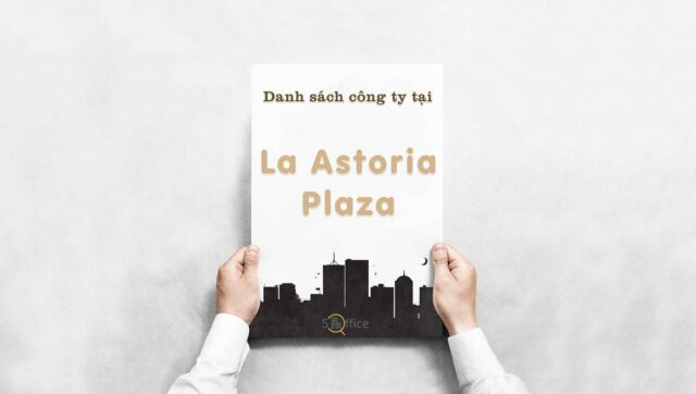 danh-sach-cong-ty-thue-van-phong-tai-la-astoria-plaza-nguyen-duy-trinh-quan-2-5office.vn-02 Danh sách 20 công ty thuê văn phòng tại La Astoria Plaza, Quận 2