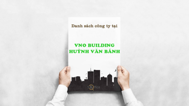 Danh sách công ty thuê văn phòng tại toà nhà VNO Building Huỳnh Văn Bánh, Quận Phú Nhuận