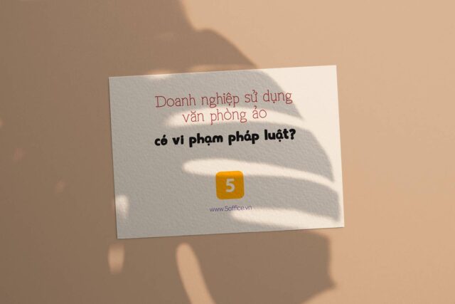 doanh-nghiep-su-dung-van-phong-ao-co-vi-pham-phap-luat-khong-5office Doanh nghiệp sử dụng văn phòng ảo có vi phạm pháp luật không?