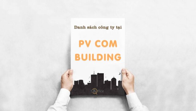 danh-sach-cong-ty-thue-van-phong-tai-pv-com-building-pho-duc-chinh-quan-1-5office.vn-02 Danh sách 6 công ty đang thuê văn phòng tại PV Com Building, Quận 1