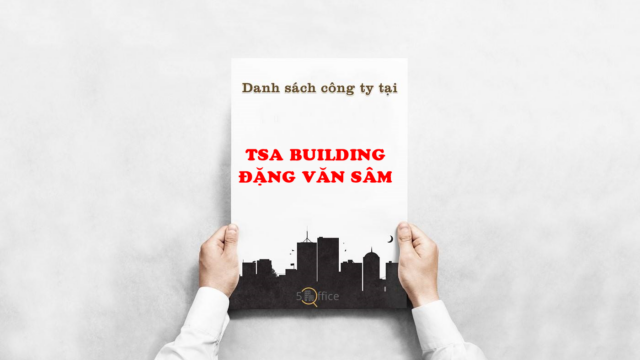 Danh sách công ty thuê văn phòng tại toà nhà TSA Building Đặng Văn Sâm, Quận Phú Nhuận